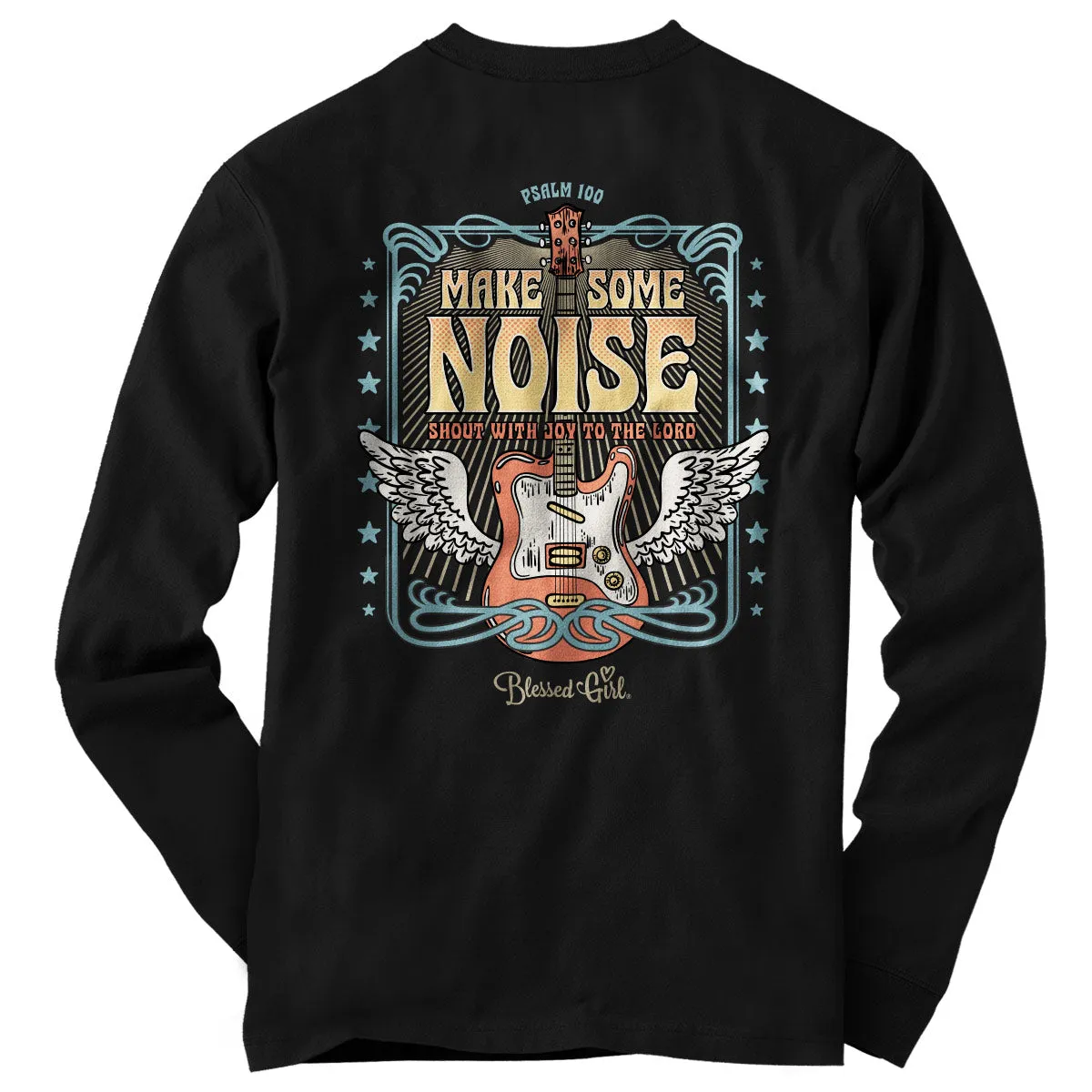 Blessed Girl Womens Long Sleeve T-Shirt Make Some Noise