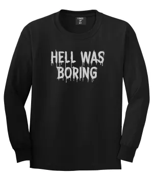 Hell Was Boring Mens Long Sleeve T-Shirt