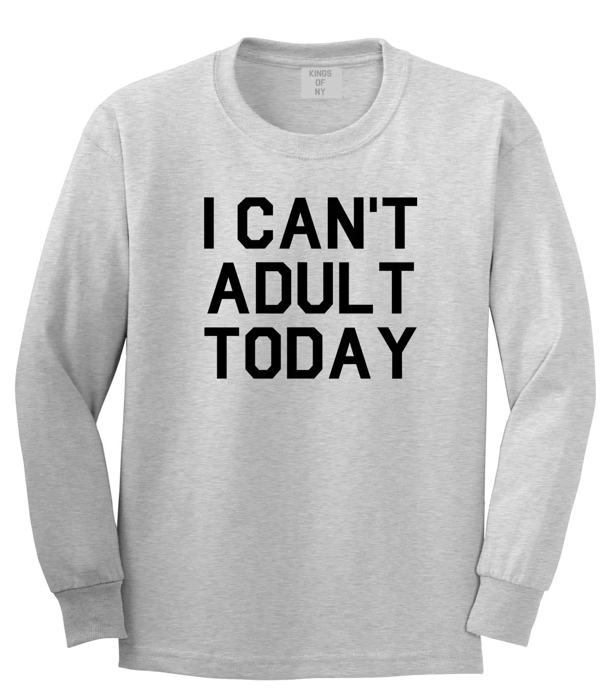 I Cant Adult Today Mens Long Sleeve T-Shirt