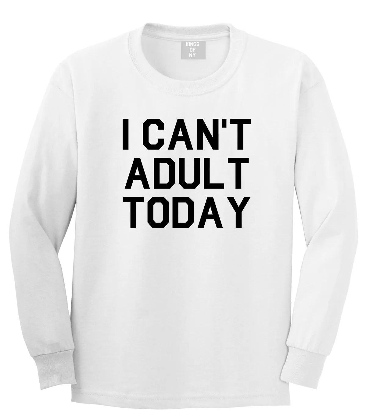 I Cant Adult Today Mens Long Sleeve T-Shirt