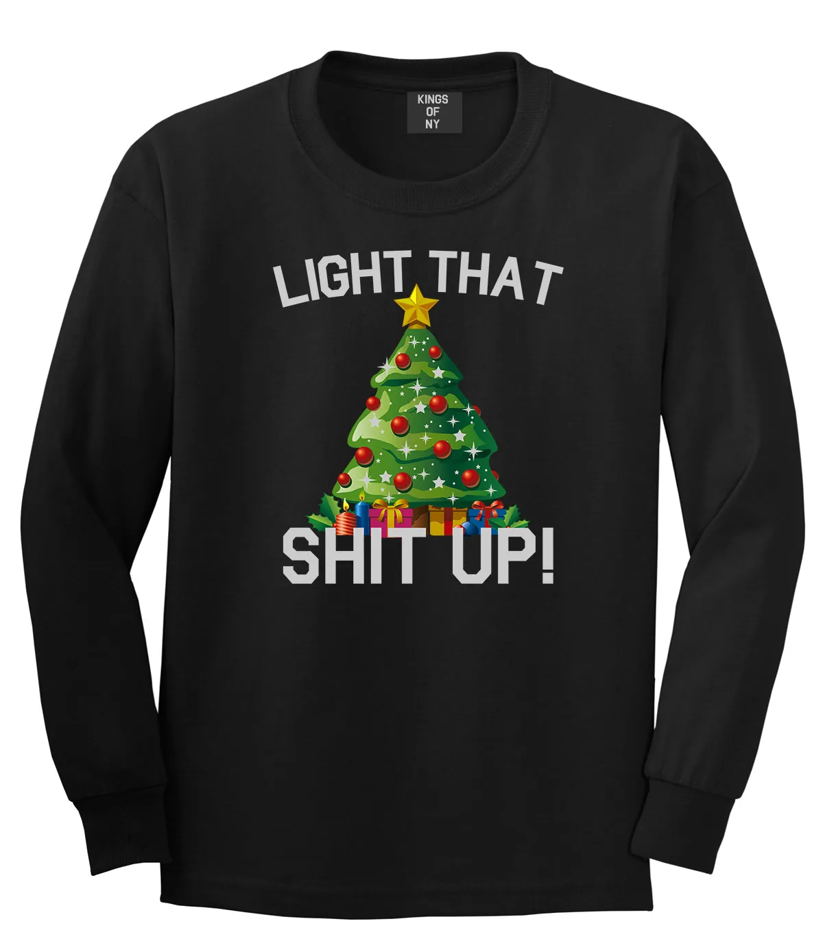 Light That Shit Up Funny Christmas Mens Long Sleeve T-Shirt