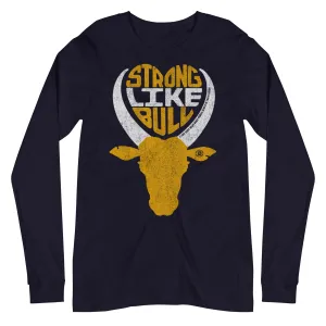 Strong Like Bull Long Sleeve T-shirt | Supports World Health