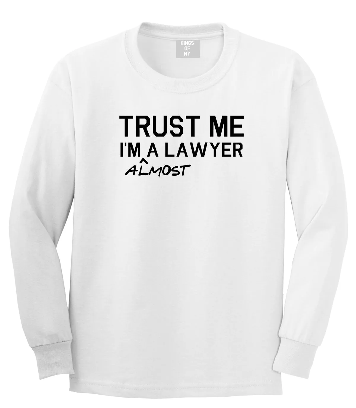 Trust Me Im Almost A Lawyer Law Student Mens Long Sleeve T-Shirt